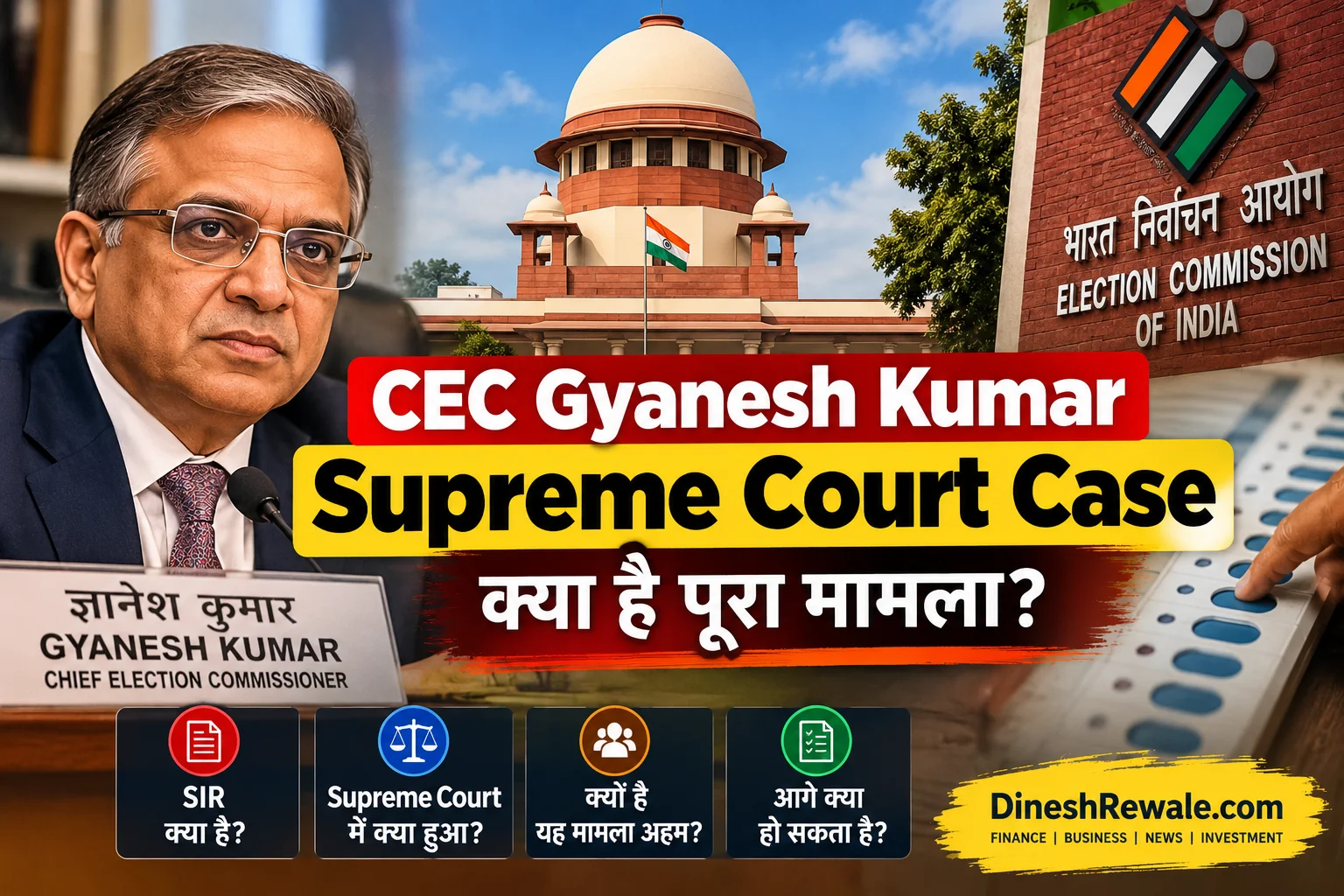 Supreme Court में CEC Gyanesh Kumar की functioning और electoral-roll SIR से जुड़ी petitions पर सुनवाई हो रही है। जानिए पूरा मामला।